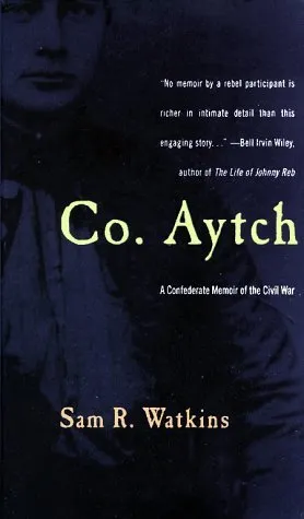 Co. Aytch: A Confederate Memoir of the Civil War