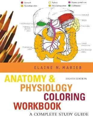 Anatomy & Physiology Coloring Workbook: A Complete Study Guide