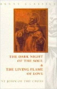 The Dark Night of the Soul and the Living Flame of Love: St. John of the Cross (Fount Classics Series)