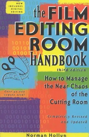 The Film Editing Room Handbook: How to Manage the Near Chaos of the Cutting Room