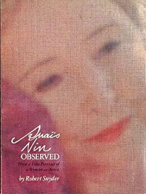 Anais Nin Observed: From a Film Portrait of a Woman as Artist