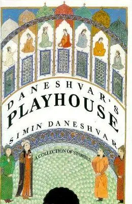 Daneshvar's Playhouse: A Collection of Stories