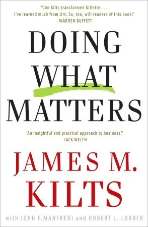 Doing What Matters: The Revolutionary Old-School Approach to Business Success and Why It Works