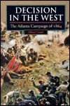 Decision In The West: The Atlanta Campaign Of 1864