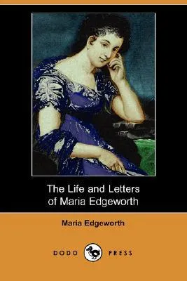 The Life and Letters of Maria Edgeworth