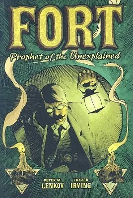 Fort: Prophet of the Unexplained!