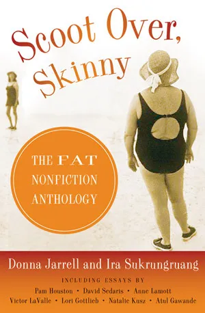 Scoot Over, Skinny: The Fat Nonfiction Anthology