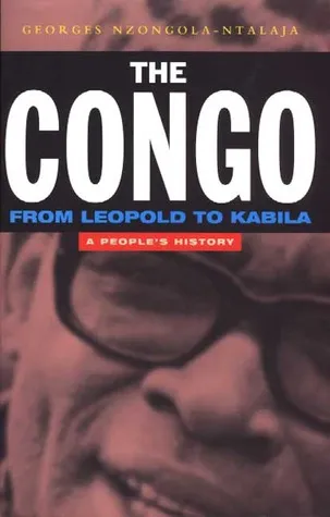 The Congo from Leopold to Kabila: A People's History