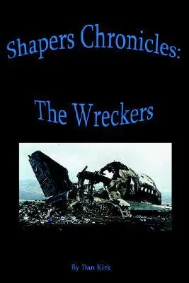 Shapers Chronicles: The Wreckers