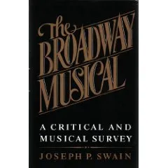 The Broadway Musical: A Critical and Musical Survey