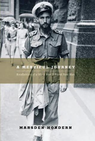 A Merciful Journey: Recollections of a World War II Patrol Boat Man