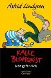 Kalle Blomquist lebt gefährlich