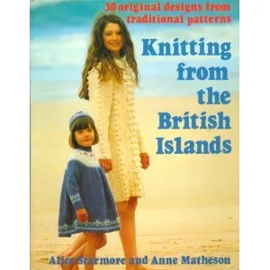 Knitting from the British Islands: 30 Original Designs from Traditional Patterns