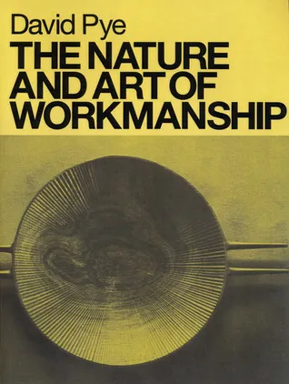 The Nature and Art of Workmanship