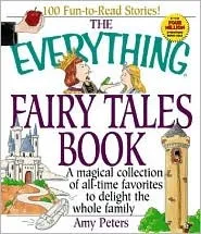 The Everything Fairy Tales Book: A Magical Collection of All-Time Favorites to Delight the Whole Family