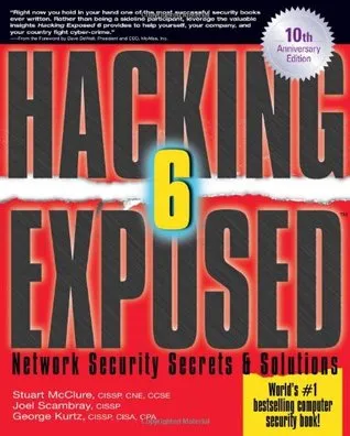 Hacking Exposed: Network Security Secrets & Solutions