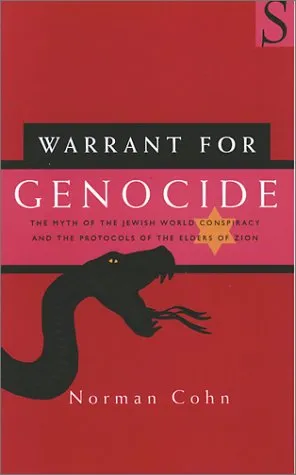 Warrant For Genocide: The Myth Of The Jewish World Conspiracy And The Protocols Of The Elders Of Zion