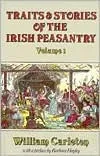 Traits and Stories of the Irish Peasantry: Volume 1