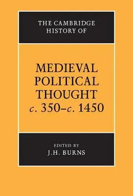 The Cambridge History Of Medieval Political Thought C. 350 C. 1450