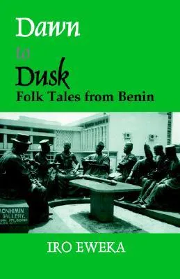 Dawn to Dusk: Folktales from Benin