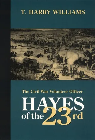 Hayes of the Twenty-third: The Civil War Volunteer Officer