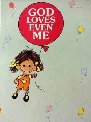 God Loves Even Me (A Happy Day Book)