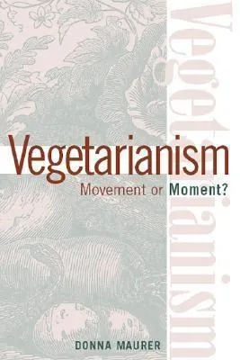 Vegetarianism: Movement Or Moment: Promoting A Lifestyle For Cult Change