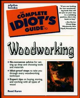 The Complete Idiot's Guide to Woodworking