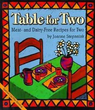 Table for Two:  Meat- and Dairy- Free Recipes for Two