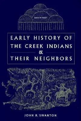 Early History of the Creek Indians and Their Neighbors