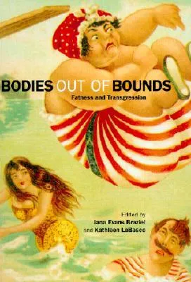 Bodies out of Bounds: Fatness and Transgression