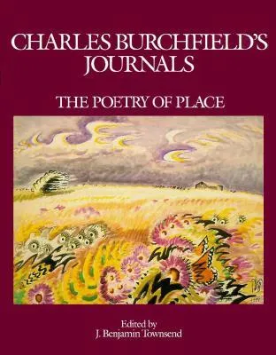 Charles Burchfields Journls: The Poetry of Place