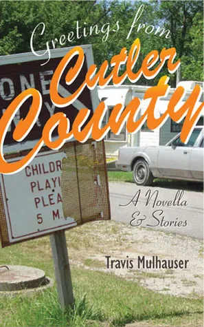 Greetings from Cutler County: A Novella and Stories