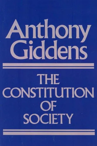 The Constitution of Society: Outline of the Theory of Structuration