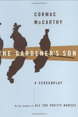 The Gardener's Son: a screenplay