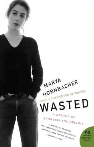 Wasted: A Memoir of Anorexia and Bulimia