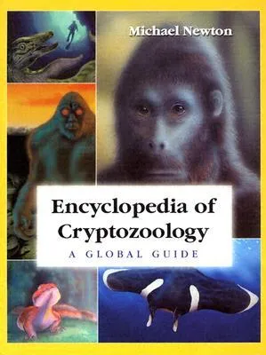 Encyclopedia of Cryptozoology: A Global Guide to Hidden Animals and Their Pursuers