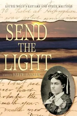 Send the Light: Lottie Moon's Letters and Other Writings