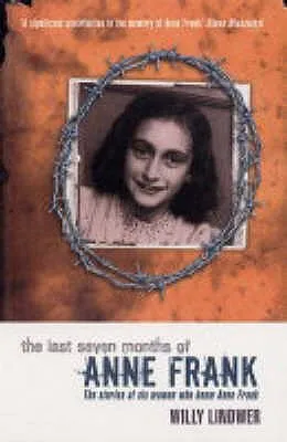 The Last Seven Months Of Anne Frank - The Stories of Six Women Who Knew Anne Frank