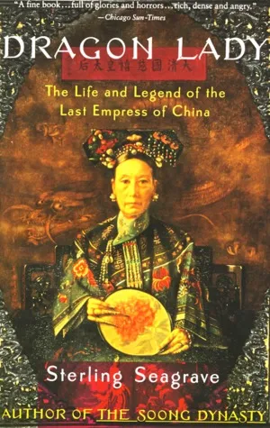 Dragon Lady: The Life and Legend of the Last Empress of China