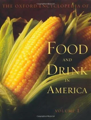 The Oxford Encyclopedia of Food and Drink in America: 2-Volume Set