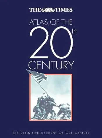 The Times Atlas Of The 20th Century