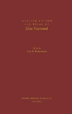 Selected Fiction and Drama of Eliza Haywood