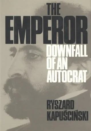 The Emperor: Downfall of an Autocrat