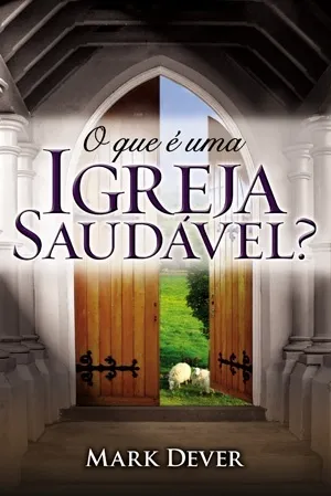 O que é uma Igreja Saudável?