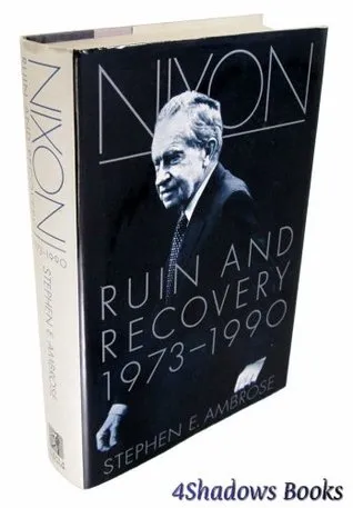 Nixon: Ruin and Recovery 1973-1990