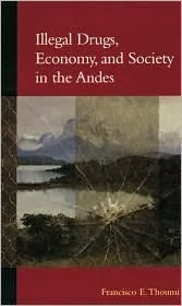 Illegal Drugs, Economy, and Society in the Andes