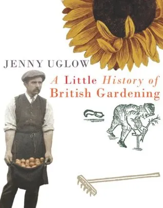 A LITTLE HISTORY OF BRITISH GARDENING.