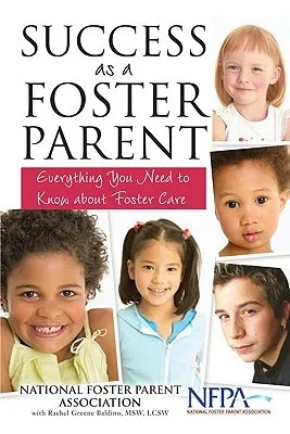 Success as a Foster Parent: Everything You Need to Know About Foster Care