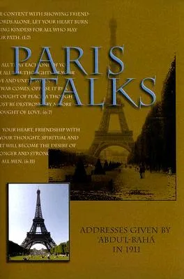 Paris Talks: Addresses Given by 'Abdu'l-Baha in 1911